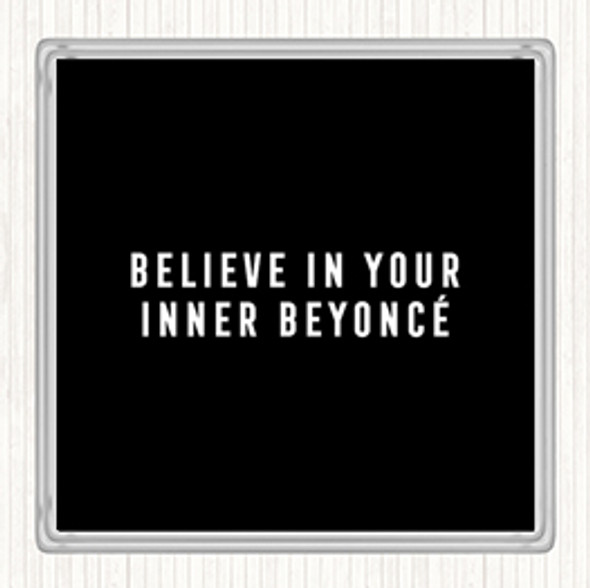 Black White Inner Beyonce Quote Drinks Mat Coaster