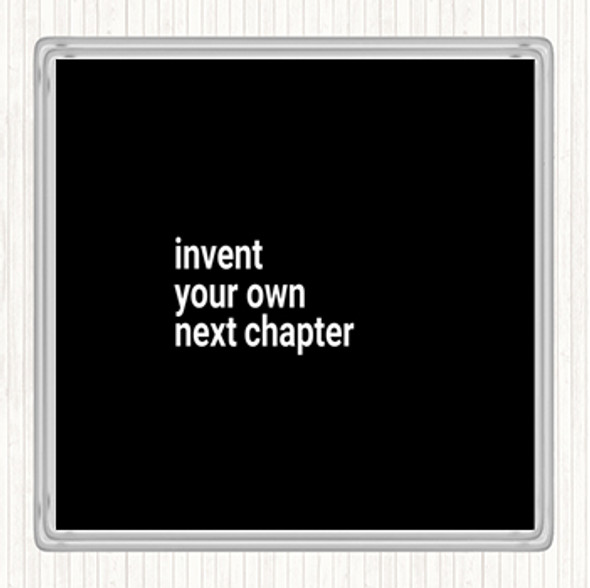 Black White Invent Your Own Next Chapter Quote Drinks Mat Coaster