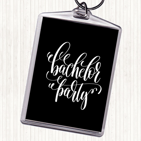 Black White Bachelor P[Arty Quote Bag Tag Keychain Keyring