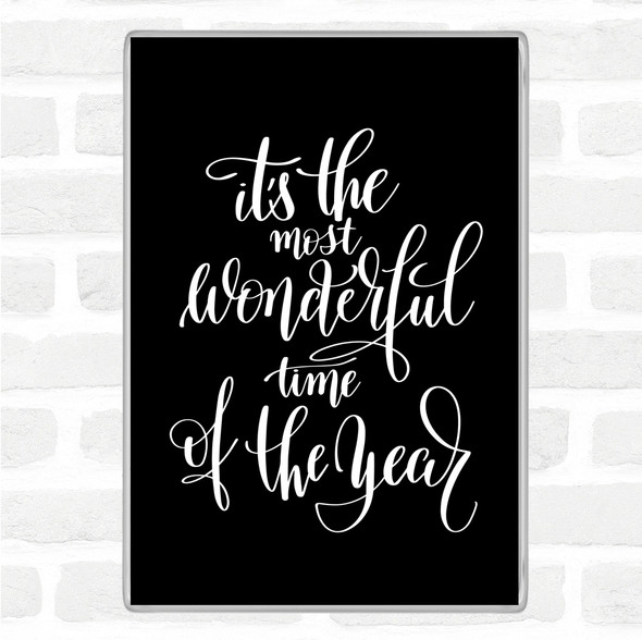 Black White Its The Most Wonderful Time Of Year Quote Jumbo Fridge Magnet