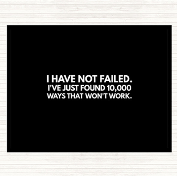 Black White I've Not Failed Just Found 10000 Ways That Don't Work Quote Mouse Mat Pad