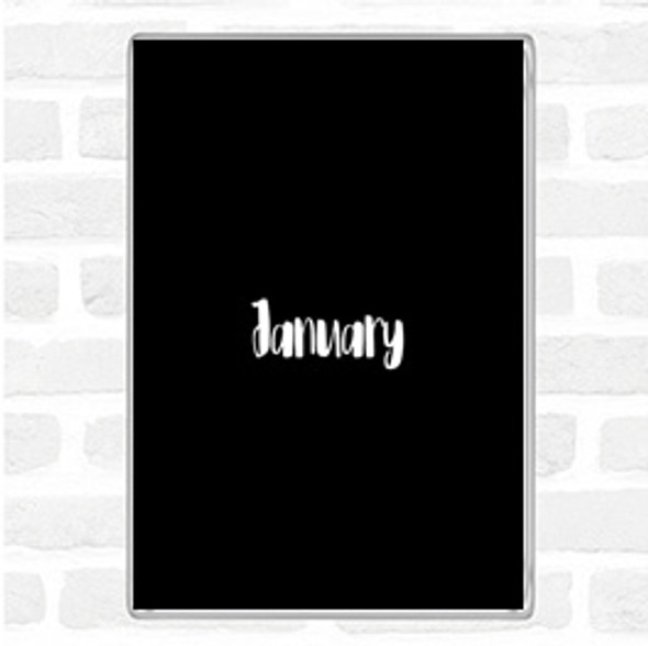 Black White January Quote Jumbo Fridge Magnet