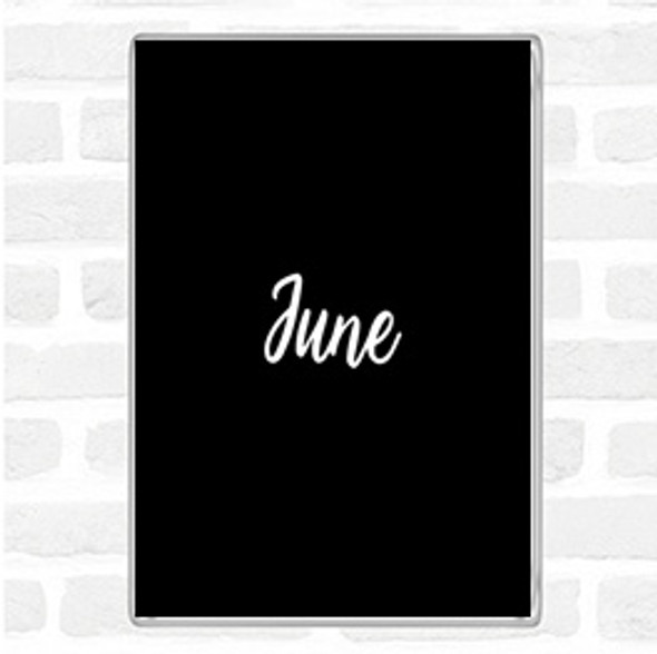 Black White June Quote Jumbo Fridge Magnet