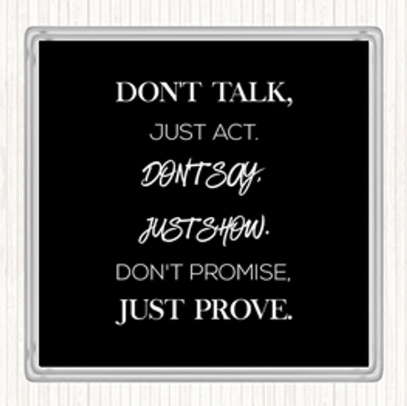 Black White Just Act Quote Drinks Mat Coaster