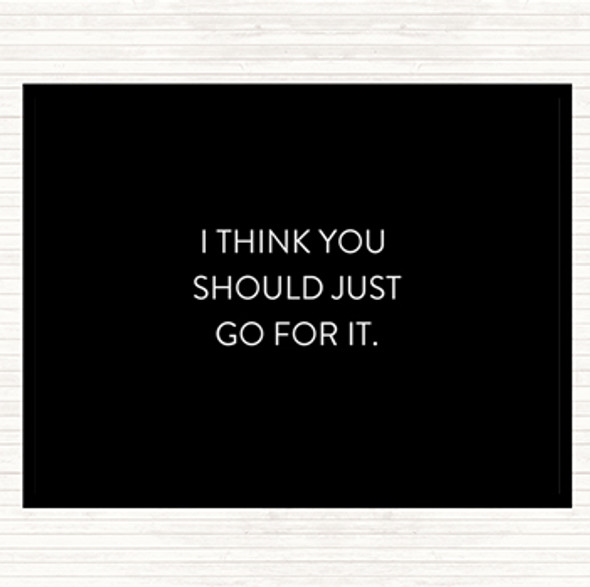 Black White Just Go For It Quote Mouse Mat Pad