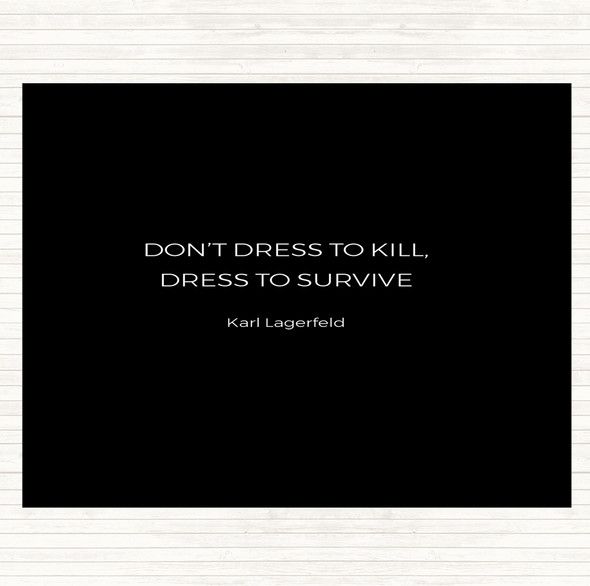 Black White Karl Lagerfield Dress To Survive Quote Dinner Table Placemat