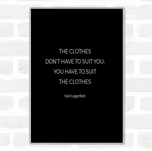 Black White Karl Lagerfield Suit The Clothes Quote Jumbo Fridge Magnet