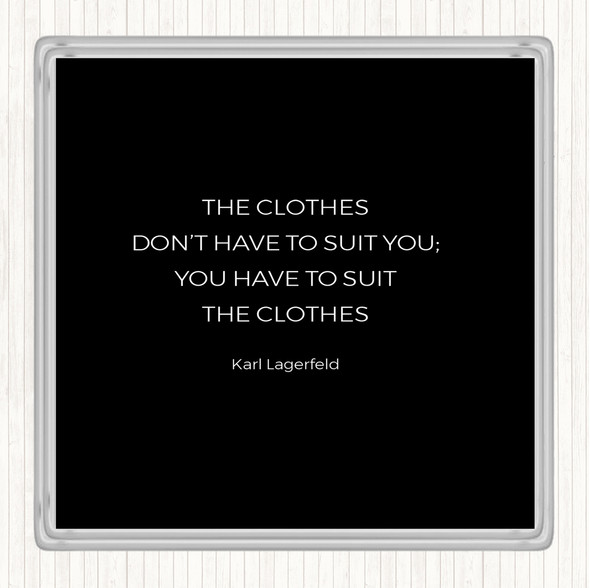 Black White Karl Lagerfield Suit The Clothes Quote Drinks Mat Coaster