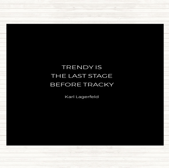 Black White Karl Lagerfield Trendy Before Tacky Quote Mouse Mat Pad
