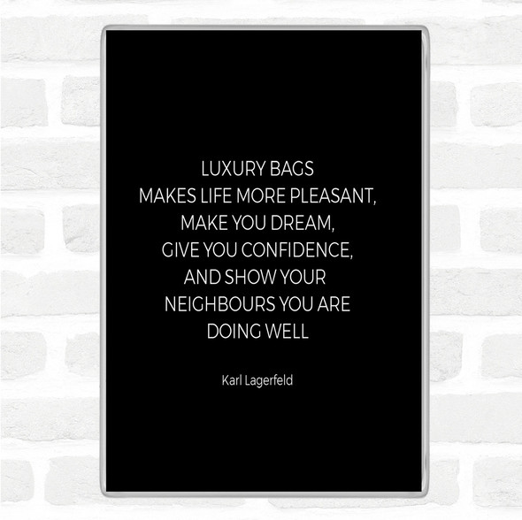 Black White Karl Photographs -Luxury Bags Quote Jumbo Fridge Magnet
