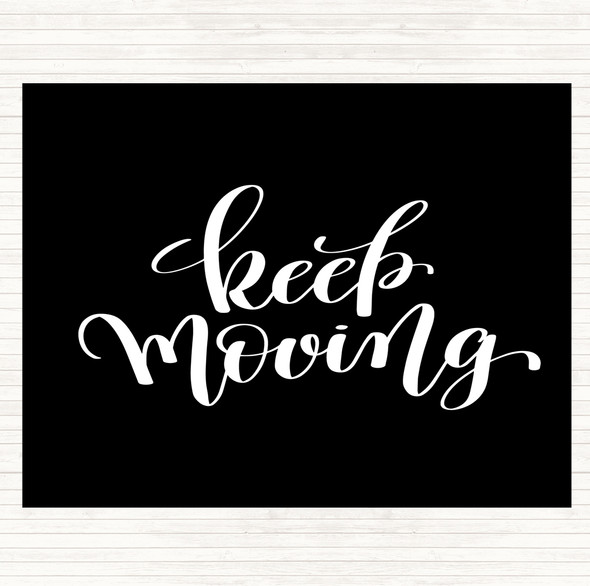 Black White Keep Moving Quote Mouse Mat Pad