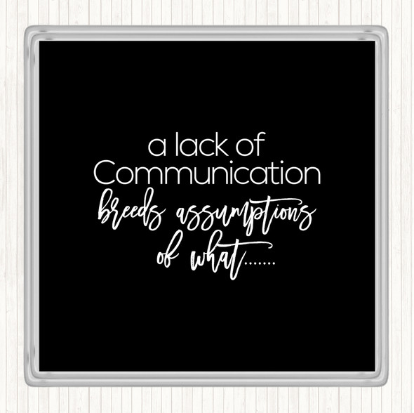 Black White Lack Of Communication Quote Drinks Mat Coaster
