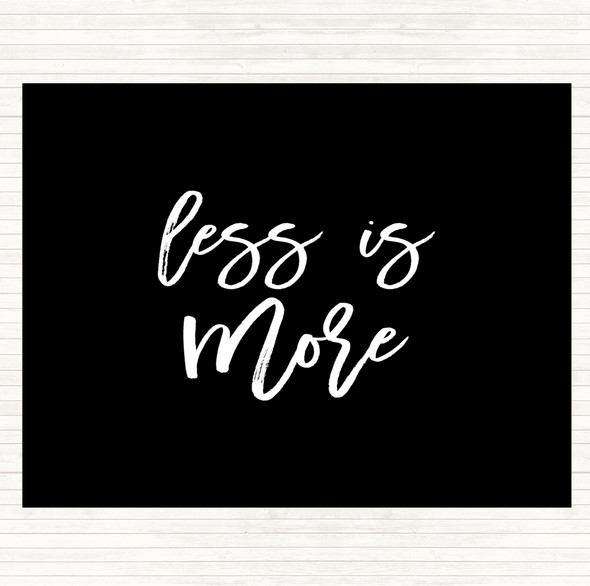 Black White Less Is More Quote Mouse Mat Pad