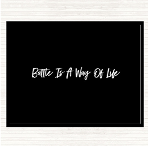 Black White Battle Is A Way Of Life Quote Dinner Table Placemat