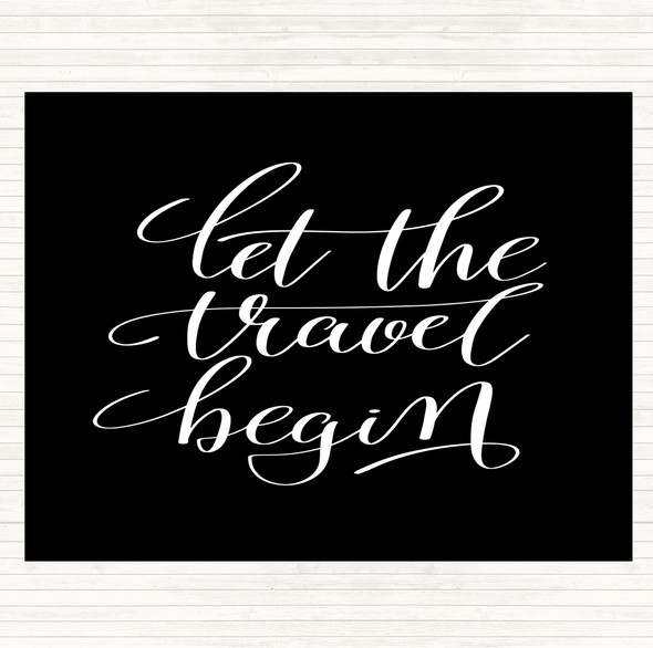 Black White Let The Travel Begin Quote Mouse Mat Pad