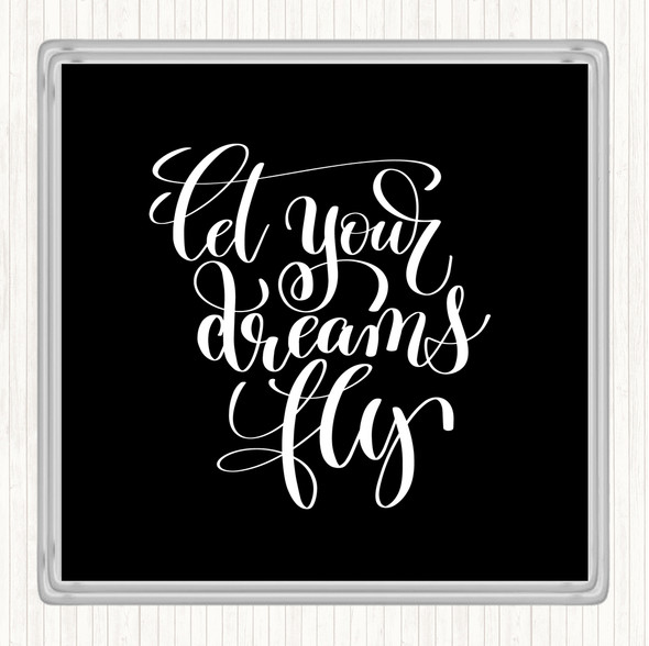 Black White Let Your Dreams Fly Quote Drinks Mat Coaster