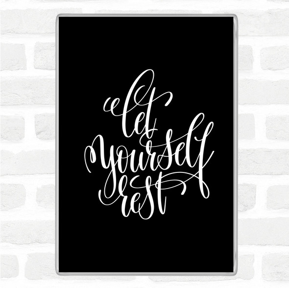 Black White Let Yourself Rest Quote Jumbo Fridge Magnet