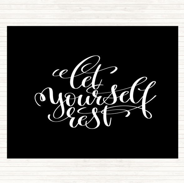 Black White Let Yourself Rest Quote Dinner Table Placemat