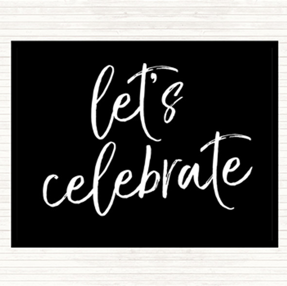 Black White Lets Celebrate Quote Mouse Mat Pad