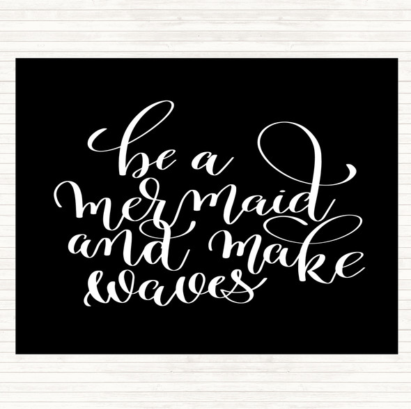 Black White Be A Mermaid Quote Dinner Table Placemat