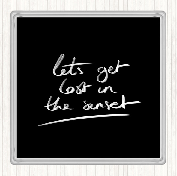 Black White Lets Get Lost Sunset Quote Drinks Mat Coaster
