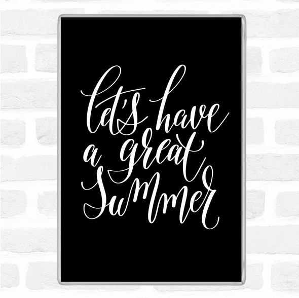 Black White Lets Have A Great Summer Quote Jumbo Fridge Magnet