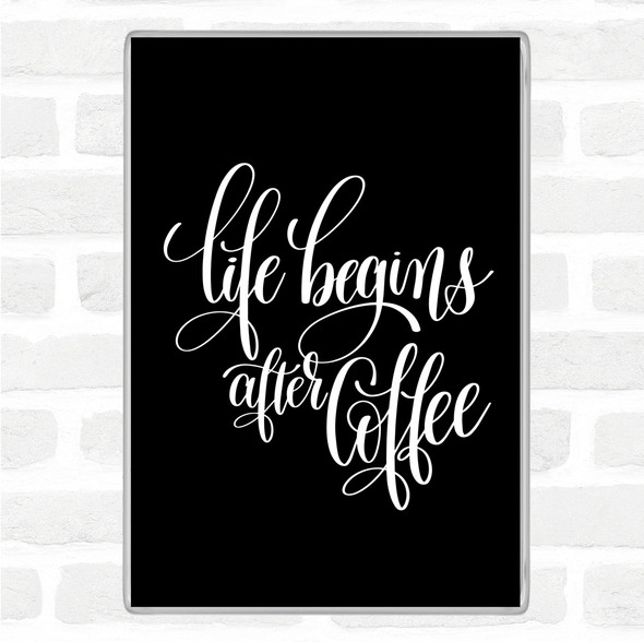 Black White Life After Coffee Quote Jumbo Fridge Magnet