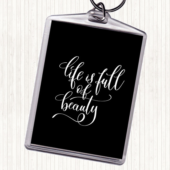 Black White Life Full Beauty Quote Bag Tag Keychain Keyring
