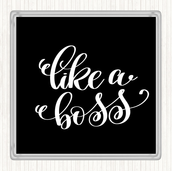 Black White Like A Boss Swirl Quote Drinks Mat Coaster