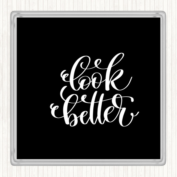 Black White Look Better Quote Drinks Mat Coaster