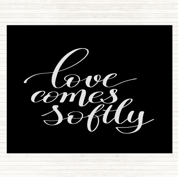 Black White Love Comes Softly Quote Dinner Table Placemat