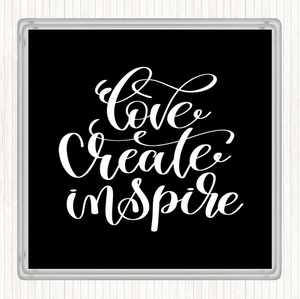 Black White Love Create Inspire Quote Drinks Mat Coaster