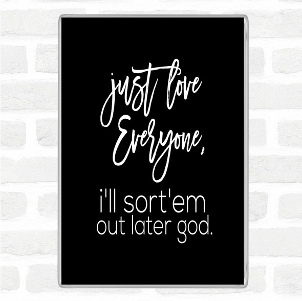 Black White Love Everyone Quote Jumbo Fridge Magnet