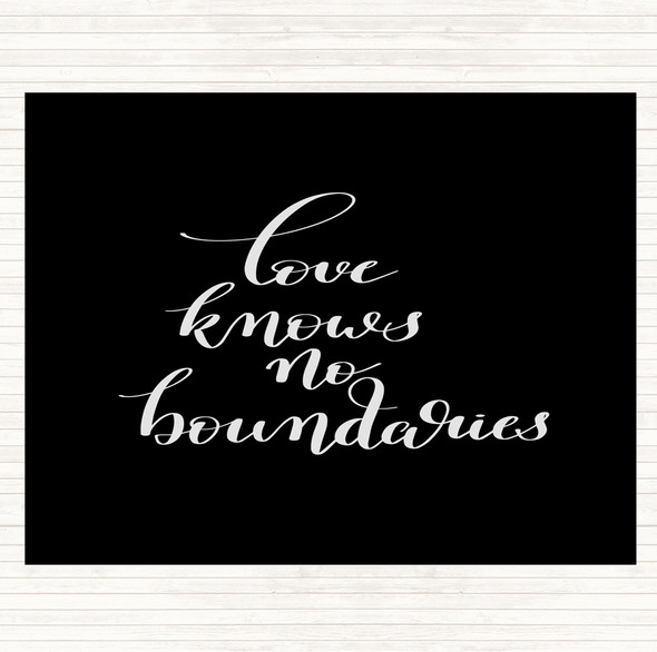 Black White Love Knows No Boundaries Quote Dinner Table Placemat