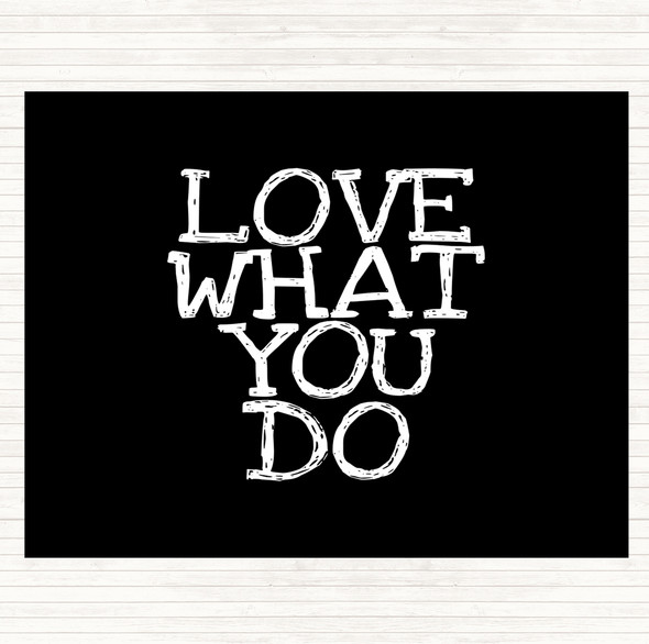 Black White Love What You Do Quote Mouse Mat Pad