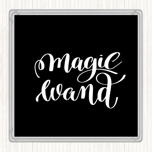 Black White Magic Wand Quote Drinks Mat Coaster