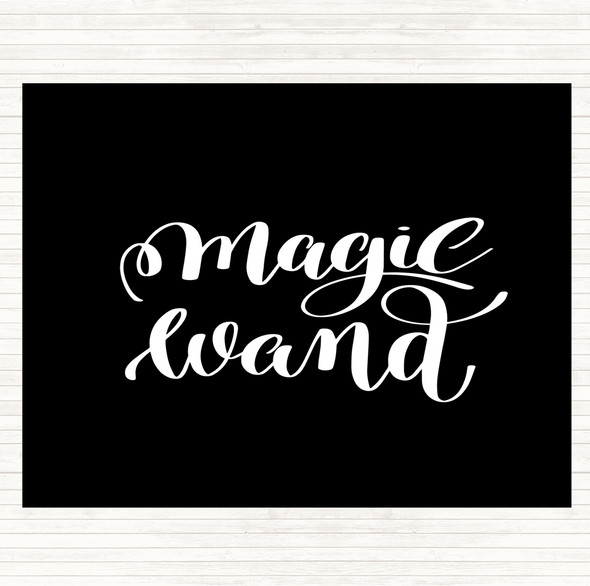 Black White Magic Wand Quote Dinner Table Placemat