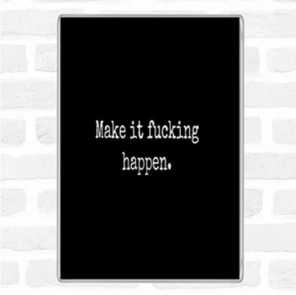 Black White Make It Happen Quote Jumbo Fridge Magnet