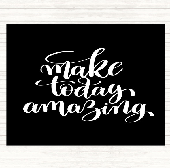 Black White Make Today Amazing Swirl Quote Dinner Table Placemat