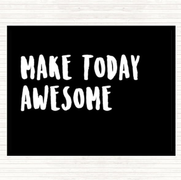 Black White Make Today Awesome Quote Mouse Mat Pad