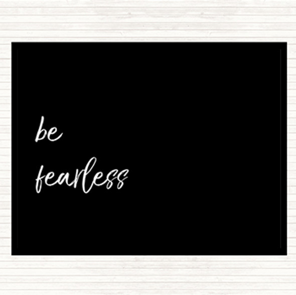 Black White Be Fearless Quote Mouse Mat Pad