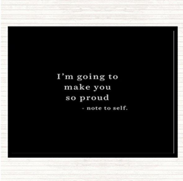Black White Make You Proud Quote Mouse Mat Pad