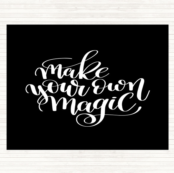 Black White Make Your Own Magic Quote Mouse Mat Pad