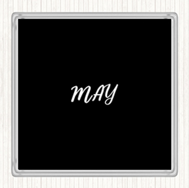 Black White May Quote Drinks Mat Coaster