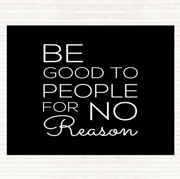 Black White Be Good Quote Mouse Mat Pad