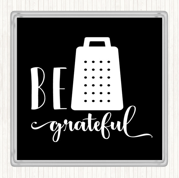 Black White Be Grateful Quote Drinks Mat Coaster