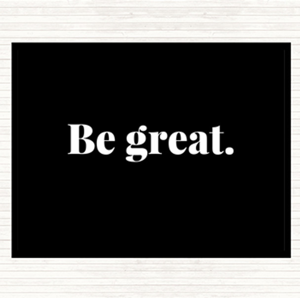 Black White Be Great Quote Mouse Mat Pad