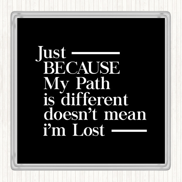Black White My Path Is Different Quote Drinks Mat Coaster