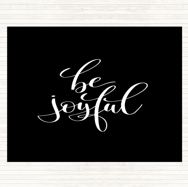 Black White Be Joyful Quote Mouse Mat Pad