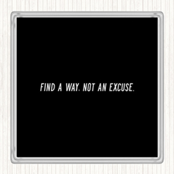 Black White Not An Excuse Quote Drinks Mat Coaster